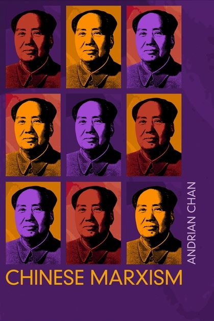 CHINESE MARXISM BY ADRIAN CHAN